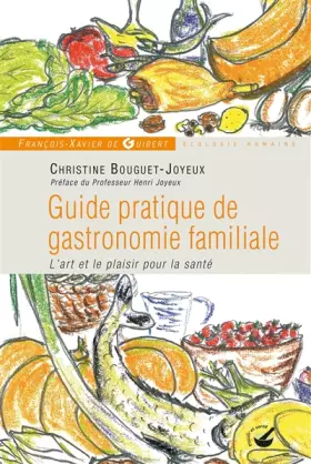 Couverture du produit · Guide pratique de gastronomie familiale: L'art et le plaisir pour la santé
