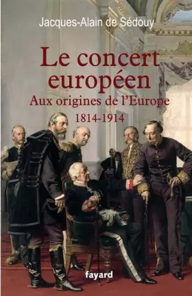Couverture du produit · Le Concert européen (1814-1914)
