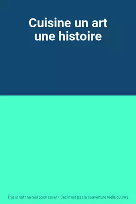 Couverture du produit · Cuisine un art une histoire