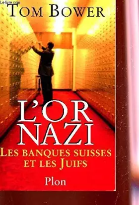 Couverture du produit · L'or nazi : Les banques suisses et les Juifs