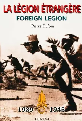 Couverture du produit · La Légion étrangère, Foreign Legion 1939-1945