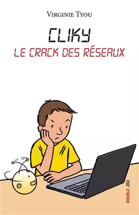 Couverture du produit · CLIKY : LE CRACK DES RESEAUX