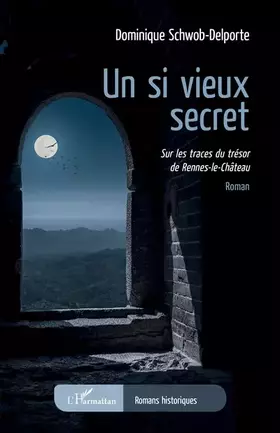 Couverture du produit · Un si vieux secret: Sur les traces du trésor de Rennes-le-Château