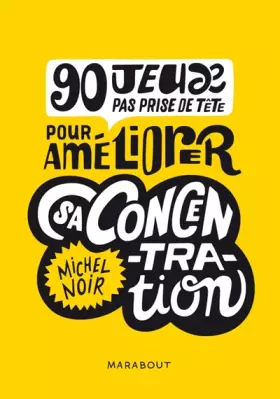 Couverture du produit · 90 jeux pas prise de tête pour améliorer sa concentration