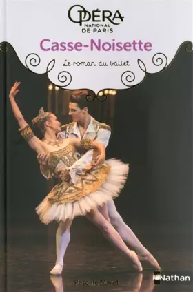 Couverture du produit · Casse-noisette - Les romans du ballet de l'Opéra de Paris - Dès 9 ans