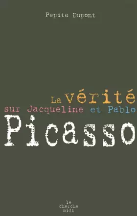 Couverture du produit · La vérité sur Jacqueline Picasso