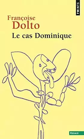 Couverture du produit · Le cas Dominique de Dolto, Françoise (1974) Poche