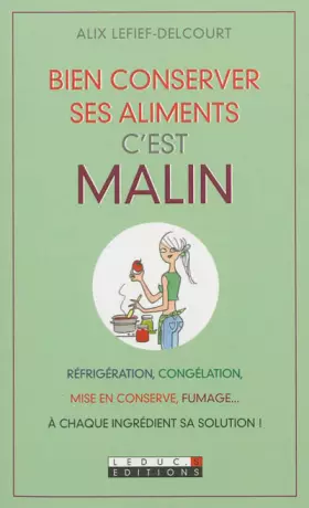 Couverture du produit · Bien conserver ses aliments, c'est malin