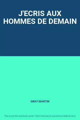 Couverture du produit · J'ECRIS AUX HOMMES DE DEMAIN