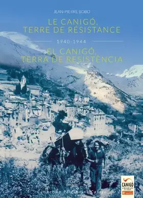 Couverture du produit · Le Canigó, terre de résistance 1940-1944