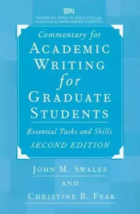Couverture du produit · Commentary for Academic Writing for Graduate Students, 2d ed.: Essential Tasks and Skills (Michigan Series In English For Acade