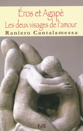 Couverture du produit · Éros et Agapè : Les deux visages de lamour