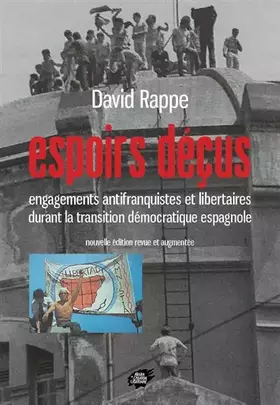 Couverture du produit · Espoirs déçus (nouvelle édition): Engagements antifranquistes et libertaires durant la transition démocratique espagnole