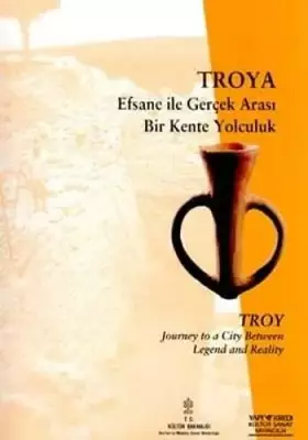 Couverture du produit · TROYA EFSANE İLE GERÇEK ARASI BİR KENTE YOLC.