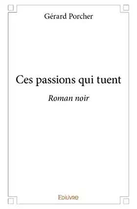 Couverture du produit · Ces passions qui tuent