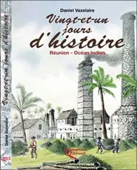 Couverture du produit · Vingt-et-un jours d'histoire : Réunion - Océan Indien