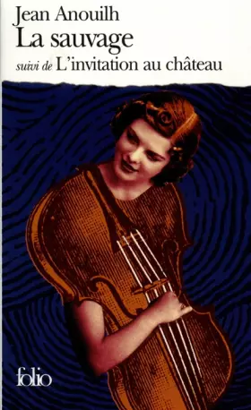 Couverture du produit · La Sauvage, suivi de "L'invitation au château"