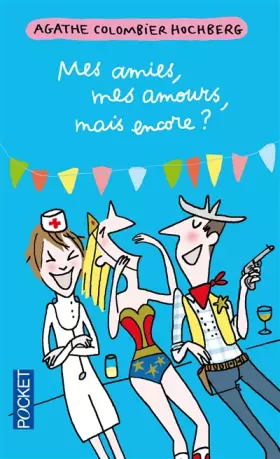 Couverture du produit · Mes amies, mes amours, mais encore ?