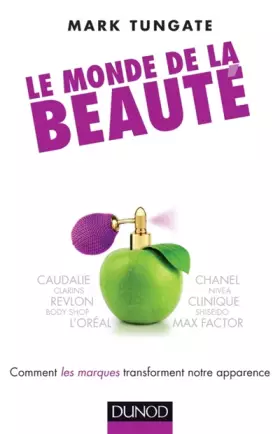 Couverture du produit · Le monde de la beauté - Comment les marques transforment notre apparence: Comment le marketing et l'industrie changent notre lo