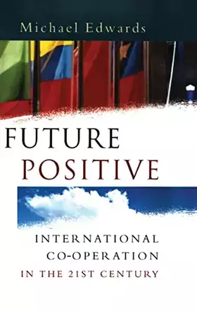 Couverture du produit · Future Positive: International Co-operation in the 21st Century