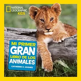 Couverture du produit · Mi primer gran libro de los animales (National Geographic Kids)