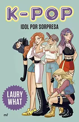 Couverture du produit · K-pop. Idol por sorpresa [Paperback] What, Laury