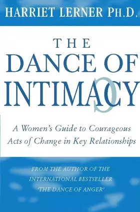 Couverture du produit · The Dance of Intimacy: A Guide to Courageous Acts of Change in Key Relationships