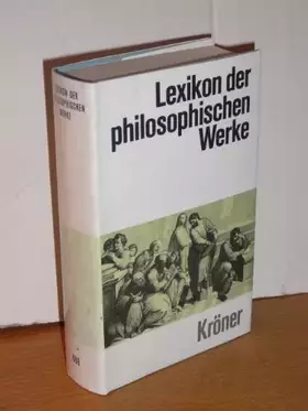 Couverture du produit · Lexikon der philosophischen Werke (Kröners Taschenausgaben (KTA))