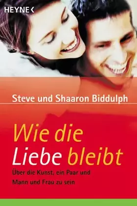 Couverture du produit · Wie die Liebe bleibt. Über die Kunst, ein Paar und Mann und Frau zu sein