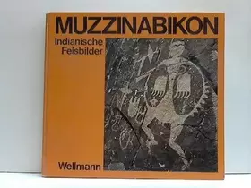 Couverture du produit · Muzzinabikon - Indianische Felsbilder Nordamerikas aus 5 Jahrtausenden