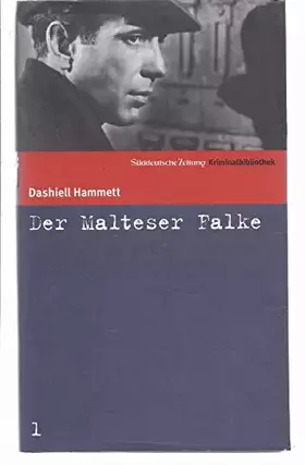 Couverture du produit · Süddeutsche Zeitung Kriminalbibliothek. Band 1: Der Malteser Falke
