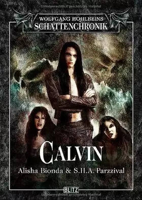 Couverture du produit · Wolfgang Hohlbeins Schattenchronik 6: Calvin