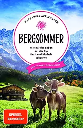 Couverture du produit · Bergsommer: Wie mir das Leben auf der Alp Kraft und Klarheit schenkte
