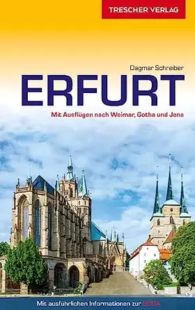 Couverture du produit · Reiseführer Erfurt: Mit Ausflügen nach Weimar, Gotha und Jena (Trescher-Reiseführer)