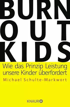 Couverture du produit · Burnout-Kids: Wie das Prinzip Leistung unsere Kinder überfordert