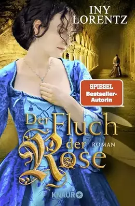 Couverture du produit · Der Fluch der Rose: Roman | Bestsellerautoren-Duo Iny Lorentz verbindet die spannende Zeit der Fugger mit dem dramatischen Schi