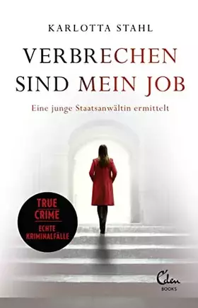 Couverture du produit · Verbrechen sind mein Job: Eine junge Staatsanwältin ermittelt | True Crime – Echte Kriminalfälle