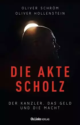 Couverture du produit · Die Akte Scholz: Der Kanzler, das Geld und die Macht