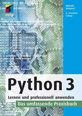 Couverture du produit · Python 3: Lernen und professionell anwenden. Das umfassende Praxisbuch (mitp Professional)