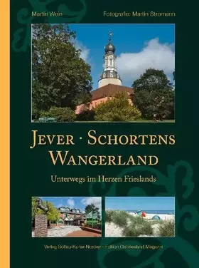 Couverture du produit · Jever, Schortens und das Wangerland: Unterwegs im Herzen Frieslands