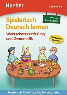 Couverture du produit · Wortschatzvertiefung und Grammatik – neue Geschichten: Lernstufe 3.Deutsch als Zweitsprache / Fremdsprache / Buch (Spielerisch 