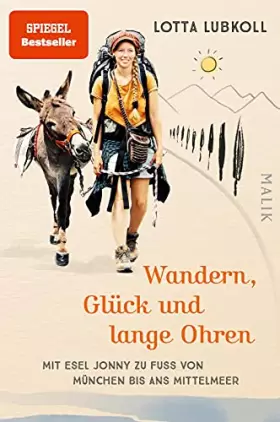 Couverture du produit · Wandern, Glück und lange Ohren: Mit Esel Jonny zu Fuß von München bis ans Mittelmeer | Ein außergewöhnlicher Reisebericht über 