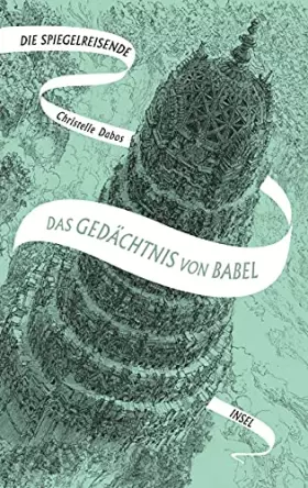 Couverture du produit · Die Spiegelreisende 3 - Das Gedächtnis von Babel: Eine unvergessliche Heldin und eine atemberaubende Fantasy-Welt | SPIEGEL-Bes