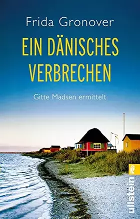 Couverture du produit · Ein dänisches Verbrechen: Gitte Madsen ermittelt (Ein Gitte-Madsen-Krimi, Band 1)