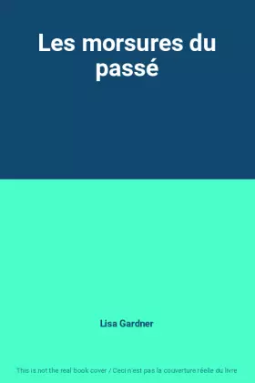 Couverture du produit · Les morsures du passé