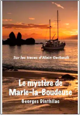 Couverture du produit · Mystere De Marie La Boudeuse, Sur Les Traces De Alain Gerbault