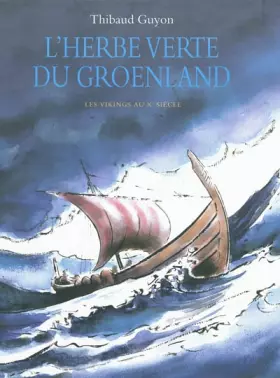 Couverture du produit · L'herbe verte du Groenland : Les Vikings au Xe siècle