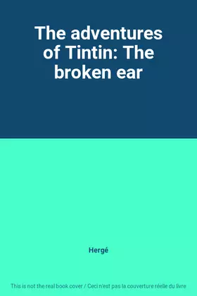 Couverture du produit · The adventures of Tintin: The broken ear