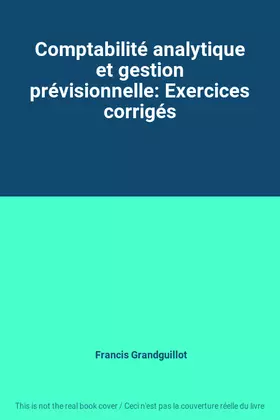 Couverture du produit · Comptabilité analytique et gestion prévisionnelle: Exercices corrigés