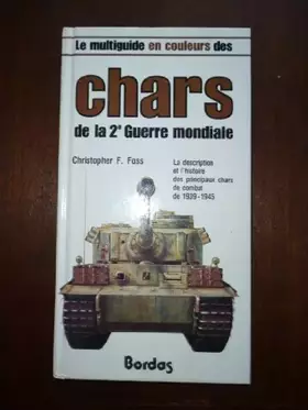 Couverture du produit · Le multiguide en couleurs des chars de la 2e Guerre mondiale